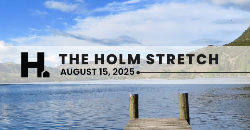 The HOLM Stretch | August 15th, 2025